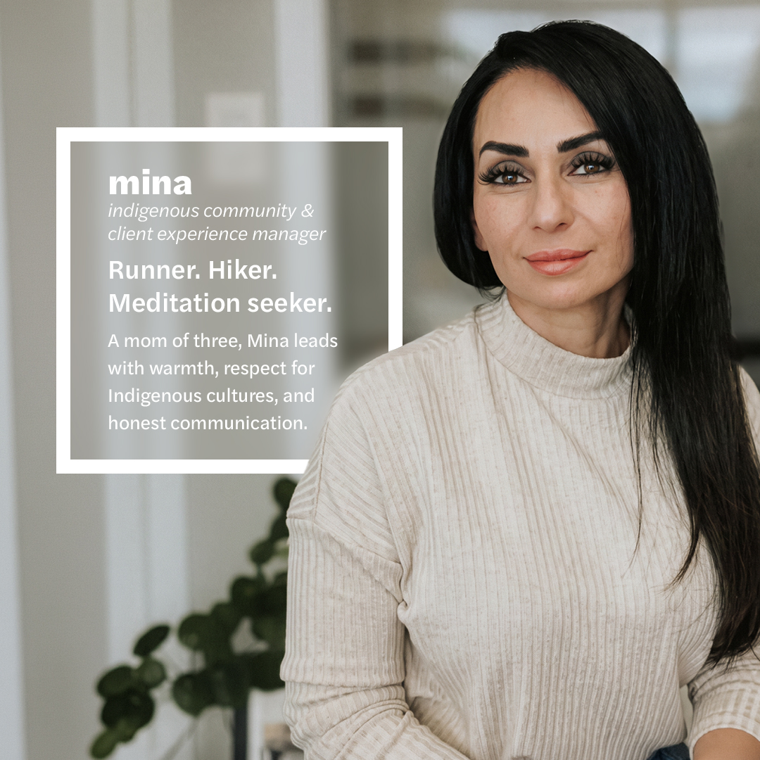 Mina, Indigenous Community & Client Experience Manager